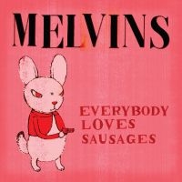 Melvins - Everybody Loves Sausages i gruppen VI TIPSAR / Fredagsreleaser / 2025-09-26 hos Bengans Skivbutik AB (5635230)