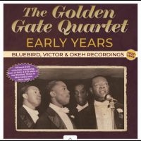 The Golden Gate Quartet - Early Years - Bluebird, Victor & Ok i gruppen VI TIPSAR / Fredagsreleaser / 2025-09-05 hos Bengans Skivbutik AB (5635519)