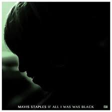 Mavis Staples - If All I Was Was Black (180G/Dl Card) i gruppen Minishops / Mavis Staples hos Bengans Skivbutik AB (5635708)