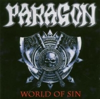 Paragon - World Of Sin/Chalice Of Steel i gruppen CD / Hårdrock hos Bengans Skivbutik AB (5635936)