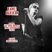 Lou Reed - Live At The Roxy, Los Angeles 1976 i gruppen VINYL / Pop-Rock hos Bengans Skivbutik AB (5635956)