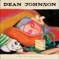 Johnson Dean - I Hope We Can Still Be Friends (?So i gruppen VI TIPSAR / Fredagsreleaser / 2025-08-22 hos Bengans Skivbutik AB (5636133)