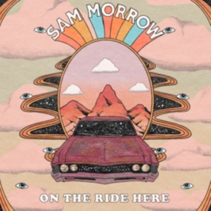 Sam Morrow - On The Ride Here i gruppen CD / Pop-Rock hos Bengans Skivbutik AB (5636650)