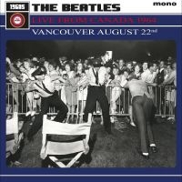 The Beatles - Live From Canada 1964 ? Vancouver A i gruppen VI TIPSAR / Fredagsreleaser / 2025-09-05 hos Bengans Skivbutik AB (5637161)