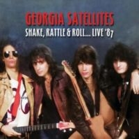 Georgia Satellites - Shake, Rattle & Roll... Live '87 i gruppen CD / Pop-Rock hos Bengans Skivbutik AB (5637298)