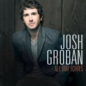 Josh Groban - All That Echoes i gruppen CD / Pop-Rock hos Bengans Skivbutik AB (563786)