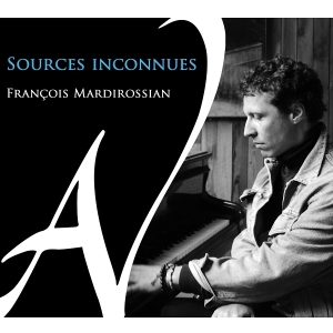 Francois Mardirossian - Sources Inconnues i gruppen VI TIPSAR / Fredagsreleaser / 2025-09-12 hos Bengans Skivbutik AB (5637969)