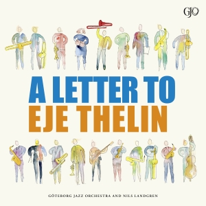 Göteborg Jazz Orchestra Nils Landgren - Letter To Eje Thelin i gruppen VI TIPSAR / Fredagsreleaser / 2025-11-07 hos Bengans Skivbutik AB (5637980)