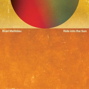 Brad Mehldau - Ride Into The Sun i gruppen VI TIPSAR / Fredagsreleaser / 2025-08-29 hos Bengans Skivbutik AB (5637985)