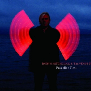 Hitchcock Robyn & The Venus 3 - Propellor Time i gruppen CD / Pop-Rock hos Bengans Skivbutik AB (563827)