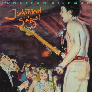 Jonathan Richman & The Modern Lovers - Jonathan Sings! i gruppen VI TIPSAR / Fredagsreleaser / 2025-09-26 hos Bengans Skivbutik AB (5638830)