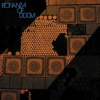Bonanza Of Doom - Bonanza Of Doom i gruppen VI TIPSAR / Fredagsreleaser / 2025-10-10 hos Bengans Skivbutik AB (5638991)