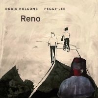 Robin Holcomb & Peggy Lee - Reno i gruppen VI TIPSAR / Fredagsreleaser / 2025-09-12 hos Bengans Skivbutik AB (5639194)