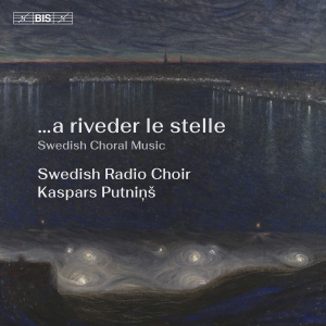 Swedish Radio Choir Kaspars Putnin - …A Riveder Le Stelle - Swedish Chor i gruppen VI TIPSAR / Fredagsreleaser / 2025-09-26 hos Bengans Skivbutik AB (5639381)