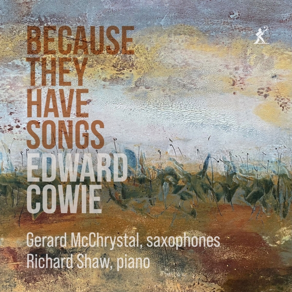 Edward Cowie - Because They Have Songs i gruppen VI TIPSAR / Fredagsreleaser / 2025-09-19 hos Bengans Skivbutik AB (5639408)