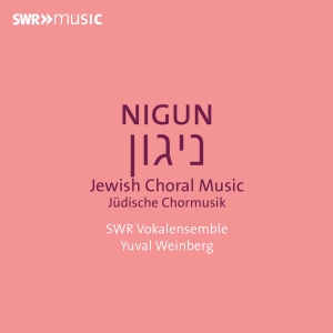 Swr Vokalensemble Yuval Weinberg - Nigun - Jewish Choral Music i gruppen VI TIPSAR / Fredagsreleaser / 2025-10-03 hos Bengans Skivbutik AB (5639565)