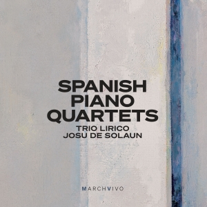 Trio Lirico Josu De Solaun - Spanish Piano Quartets (Live) i gruppen VI TIPSAR / Fredagsreleaser / 2025-10-03 hos Bengans Skivbutik AB (5639581)