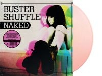 Buster Shuffle - Naked (Pink Vinyl Lp) i gruppen VINYL / Pop-Rock hos Bengans Skivbutik AB (5639767)