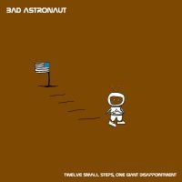 Bad Astronaut - Twelve Small Steps, One Giant Disap i gruppen VINYL / Pop-Rock hos Bengans Skivbutik AB (5639863)