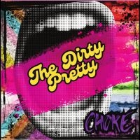 The Dirty Pretty - Choke i gruppen VI TIPSAR / Fredagsreleaser / 2025-09-12 hos Bengans Skivbutik AB (5639875)