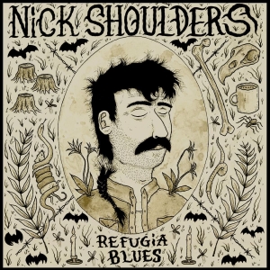 Shoulders Nick - Refugia Blues (Indie Exclusive, Bro i gruppen VI TIPSAR / Fredagsreleaser / 2025-10-31 hos Bengans Skivbutik AB (5640148)