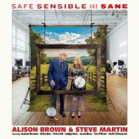 Alison Brown & Steve Martin - Safe, Sensible And Sane i gruppen VI TIPSAR / Fredagsreleaser / 2025-10-17 hos Bengans Skivbutik AB (5640721)