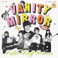 Vanity Mirror - Super Fluff Forever i gruppen VI TIPSAR / Fredagsreleaser / 2025-11-07 hos Bengans Skivbutik AB (5640939)