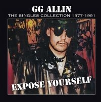 Allin Gg - Expose Yourself Singles Collection i gruppen VI TIPSAR / Fredagsreleaser / 2025-09-26 hos Bengans Skivbutik AB (5640951)