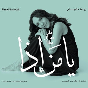 Rima Khcheich - Ya Man Itha - Tribute To Fouad Abdel Majeed i gruppen VI TIPSAR / Fredagsreleaser / 2025-10-31 hos Bengans Skivbutik AB (5641005)