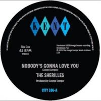 The Sherilles - Nobody's Gonna Love You / Make It O i gruppen VI TIPSAR / Fredagsreleaser / 2025-09-26 hos Bengans Skivbutik AB (5641040)