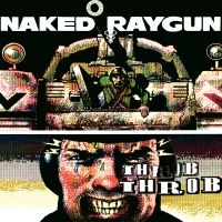 Naked Raygun - Throb Throb (Remastered Ltd Green S i gruppen VI TIPSAR / Fredagsreleaser / 2025-10-24 hos Bengans Skivbutik AB (5641046)