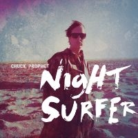 Prophet Chuck - Night Surfer (10Th Anniversary) (Tw i gruppen VI TIPSAR / Fredagsreleaser / 2025-10-31 hos Bengans Skivbutik AB (5641197)