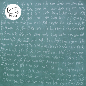 Bob Hund - Folkmusik För Folk Som Inte Kan Bete Sig Som Folk. i gruppen VINYL / Kommande / Pop-Rock,Svensk Musik hos Bengans Skivbutik AB (5641302)
