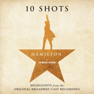 Lin-Manuel Miranda - Hamilton: 10 Shots: Highlights i gruppen VI TIPSAR / Fredagsreleaser / 2025-10-31 hos Bengans Skivbutik AB (5641528)