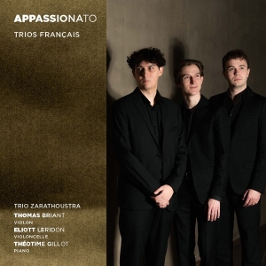 Trio Zarathoustra - Appassionato - Trios Francais i gruppen VI TIPSAR / Fredagsreleaser / 2025-11-07 hos Bengans Skivbutik AB (5641862)