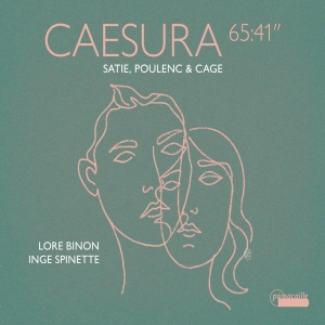 Satie Poulenc & Cage - Caesura - 65:41 i gruppen VI TIPSAR / Fredagsreleaser / 2025-11-07 hos Bengans Skivbutik AB (5642025)