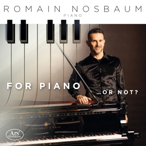 Romain Nosbaum - For Piano … Or Not? i gruppen VI TIPSAR / Fredagsreleaser / 2025-11-07 hos Bengans Skivbutik AB (5642028)