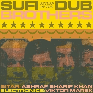 Sufi Dub Brothers - Return Of The Sufi Dub Brothers i gruppen VI TIPSAR / Fredagsreleaser / 2025-11-28 hos Bengans Skivbutik AB (5642075)