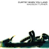 Madison Turner - Curtsy When You Land i gruppen VI TIPSAR / Fredagsreleaser / 2025-10-10 hos Bengans Skivbutik AB (5642323)