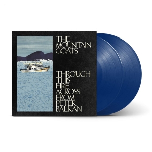 The Mountain Goats - Through This Fire Across From Peter Balkan (Indie Bluewater 2LP) i gruppen VI TIPSAR / Fredagsreleaser / 2025-11-14 hos Bengans Skivbutik AB (5642338)