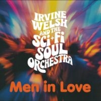 Irvine Welsh & The Sci-Fi Soul Orch - Men In Love i gruppen VINYL / Pop-Rock hos Bengans Skivbutik AB (5642587)