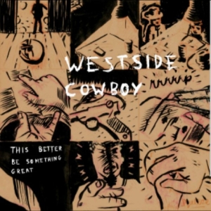 Westside Cowboy - This Better Be Something Great i gruppen VINYL / Kommande / Pop-Rock hos Bengans Skivbutik AB (5642609)