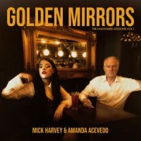 Mick Harvey & Amanda Acevedo - Golden Mirrors - The Uncovered Sess i gruppen VI TIPSAR / Fredagsreleaser / 2025-09-26 hos Bengans Skivbutik AB (5642622)