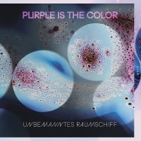 Purple Is The Color - Unbemanntes Raumschiff i gruppen VI TIPSAR / Fredagsreleaser / 2025-10-17 hos Bengans Skivbutik AB (5642633)