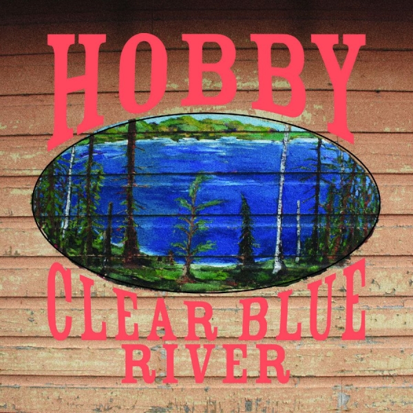 Hobby - Clear Blue River i gruppen VI TIPSAR / Fredagsreleaser / 2025-11-07 hos Bengans Skivbutik AB (5642651)