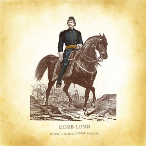 Lund Corb - Horse Soldier! Horse Soldier! i gruppen VI TIPSAR / Fredagsreleaser / 2025-11-14 hos Bengans Skivbutik AB (5642755)