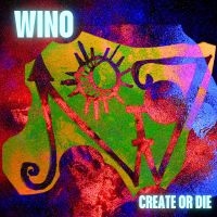 Wino - Create Or Die i gruppen VI TIPSAR / Fredagsreleaser / 2025-10-24 hos Bengans Skivbutik AB (5643472)