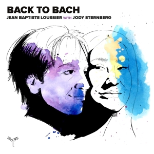 Jean Baptiste Loussier & Jody Sternberg - Back To Bach i gruppen VI TIPSAR / Fredagsreleaser / 2025-10-17 hos Bengans Skivbutik AB (5643569)