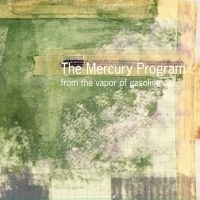 The Mercury Program - From The Vapor Of Gasoline (Ltd Cle i gruppen VI TIPSAR / Fredagsreleaser / 2025-10-10 hos Bengans Skivbutik AB (5644191)