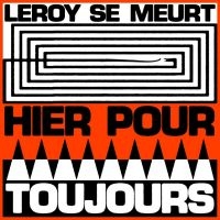 Leroy Se Meurt - Hier Pour Toujours i gruppen VI TIPSAR / Fredagsreleaser / 2025-10-31 hos Bengans Skivbutik AB (5644297)
